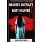 Haunted America's Most Haunted - Paperback