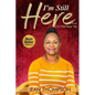 I'm Still Here...: I'm Not Done Yet - Paperback