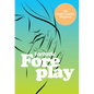 Fantastic Foreplay: 60 Sexy Ideas for Finger, Lip, and Tongue Play to Heat Things Up in the Bedroom and Beyond - Hardcover