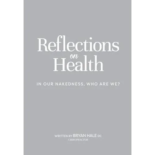 Reflections on Health: In our nakedness, who are we? - Paperback