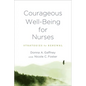 Courageous Well-Being for Nurses: Strategies for Renewal - Paperback