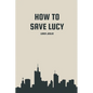How to save Lucy - Paperback