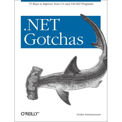 .Net Gotchas: 75 Ways to Improve Your C# and VB.NET Programs - Paperback