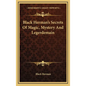 Black Herman's Secrets Of Magic, Mystery And Legerdemain - Hardcover