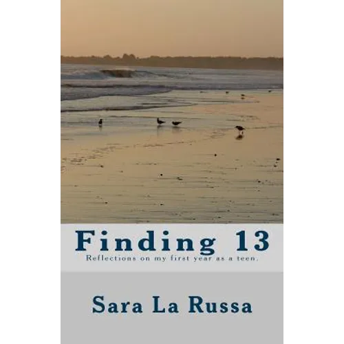 Finding 13: A poetry book written by a girl starting at age 13 for one year about becoming a teenager. - Paperback