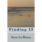 Finding 13: A poetry book written by a girl starting at age 13 for one year about becoming a teenager. - Paperback