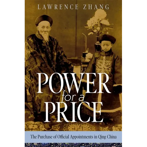 Power for a Price: The Purchase of Official Appointments in Qing China - Paperback