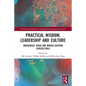 Practical Wisdom, Leadership and Culture: Indigenous, Asian and Middle-Eastern Perspectives - Paperback
