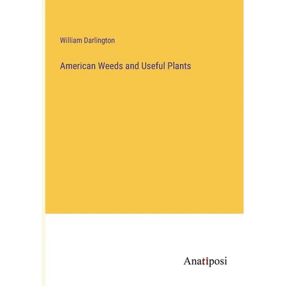American Weeds and Useful Plants - Paperback