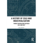 A History of Cold War Industrialisation: Finnish Shipbuilding between East and West - Paperback