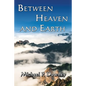 Between Heaven and Earth - Paperback