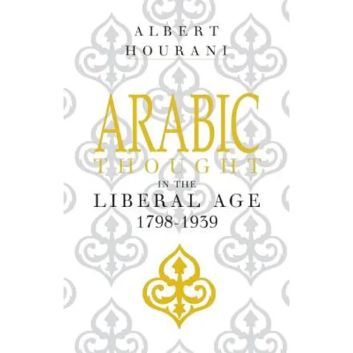 Arabic Thought in the Liberal Age 1798-1939 - Paperback