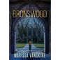 Bronswood (How It Had To Be, #2) - Hardcover