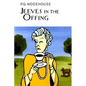 Jeeves in the Offing: A Jeeves & Wooster Novel - Hardcover