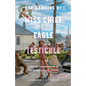 The Memoirs of Miss Chief Eagle Testickle: Vol. 2: A True and Exact Accounting of the History of Turtle Island - Paperback