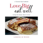 Love Big Eat Well: Living the Dream, Bistro Lorene - Hardcover