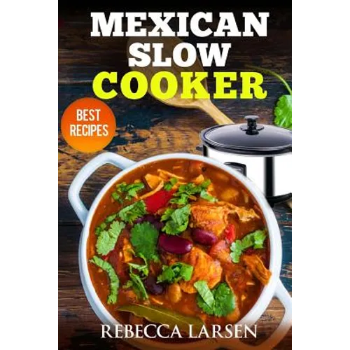 Mexican Slow Cooker. Best Recipes - Paperback