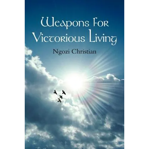 Weapons for Victorious Living - Paperback