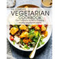 The Complete Vegetarian Cookbook: The Complete Guide to Cooking Healthy Vegetarian Dishes - Paperback