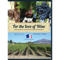 For the Love of Wine: "The French Edition" - Hardcover