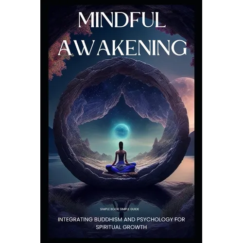 Mindful Awakening: Spiritual Growth, Self Improvement, - Paperback
