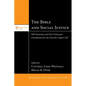 The Bible and Social Justice: Old Testament and New Testament Foundations for the Church's Urgent Call - Hardcover