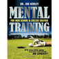 Mental Training for High School, and College Golfers: A Complete Mental Training Course for Serious Golfers - Paperback
