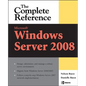 Microsoft Windows Server 2008: The Complete Reference - Paperback