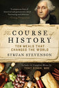 The Course of History: Ten Meals That Changed the World - Hardcover