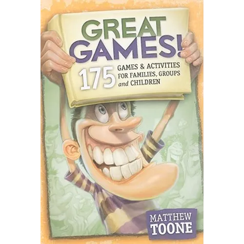 Great Games! 175 Games & Activities for Families, Groups, & Children - Paperback