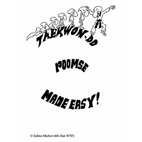 Taekwondo Poomse: Made Easy! - Paperback