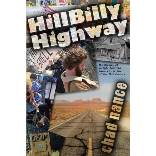 Hill Billy Highway: The Odyssey of an Ugly American Loose at the Dawn of the 21st Century - Paperback