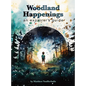 Woodland Happenings: An Explorer's Guide - Hardcover