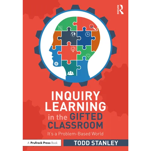 Inquiry Learning in the Gifted Classroom: It's a Problem-Based World - Paperback