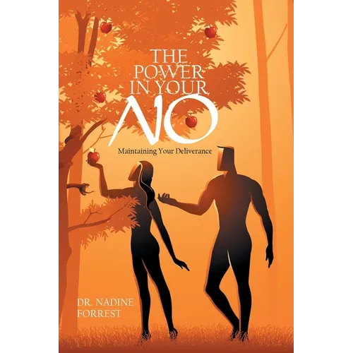 The Power in Your No: Maintaining Your Deliverance - Paperback