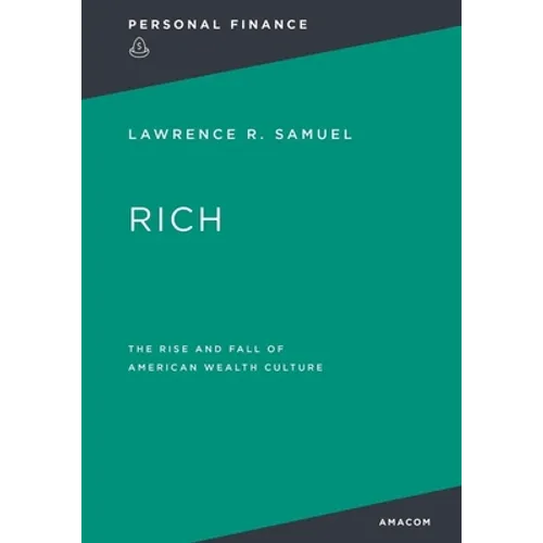 Rich: : The Rise and Fall of American Wealth Culture - Paperback