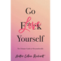 Go Love Yourself: The Ultimate Guide to #liveyourbestlife - Paperback