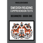 Swedish Reading Comprehension Texts: Beginners - Book One - Paperback