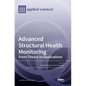 Advanced Structural Health Monitoring: From Theory to Applications - Hardcover
