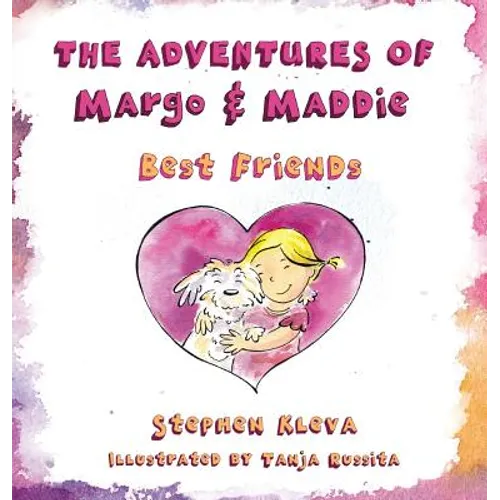 The Adventures of Margo & Maddie: Best Friends - Hardcover