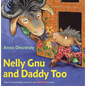 Nelly Gnu and Daddy Too - Hardcover