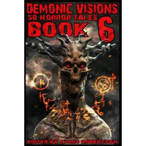Demonic Visions 50 Horror Tales Book 6 - Paperback