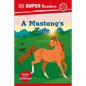 DK Super Readers Pre-Level a Mustang's Tale - Hardcover