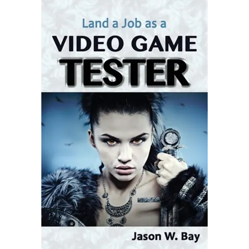 Land a Job as a Video Game Tester - Paperback