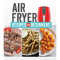 Air Fryer Recipes for Beginners - Hardcover