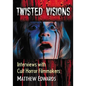Twisted Visions: Interviews with Cult Horror Filmmakers - Paperback