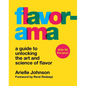 Flavorama: A Guide to Unlocking the Art and Science of Flavor - Hardcover