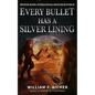 Every Bullet Has a Silver Lining - Paperback
