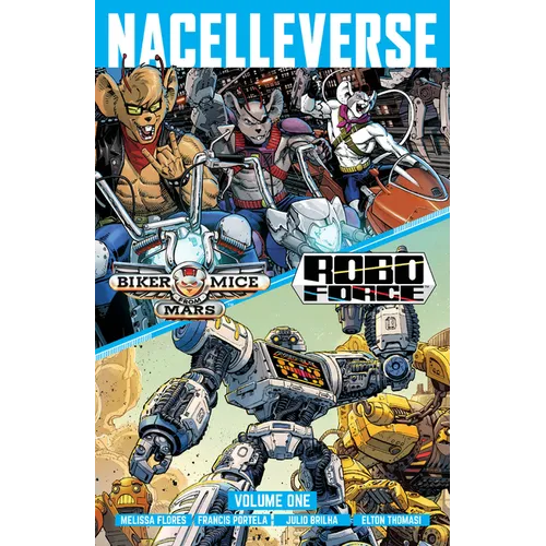 Nacelleverse Vol. 1: Biker Mice from Mars & Roboforce - Paperback