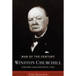 Man of the Century: Winston Churchill and His Legend Since 1945 - Hardcover